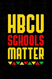 HBCU Student Notebook: HBCU Schools Matter student notebook for students, teachers, graduates and alumni. 6 x 9 lined notebook. 150 pages.