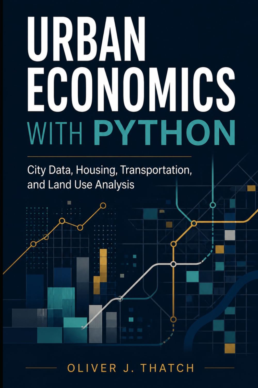 Urban Economics with Python: City Data, Housing, Transportation, and Land Use Analysis