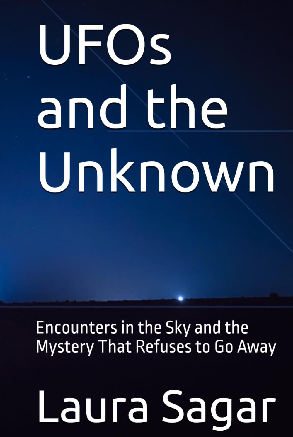 UFOs and the Unknown: Encounters in the Sky and the Mystery That Refuses to Go Away (Beyond Reality Series)