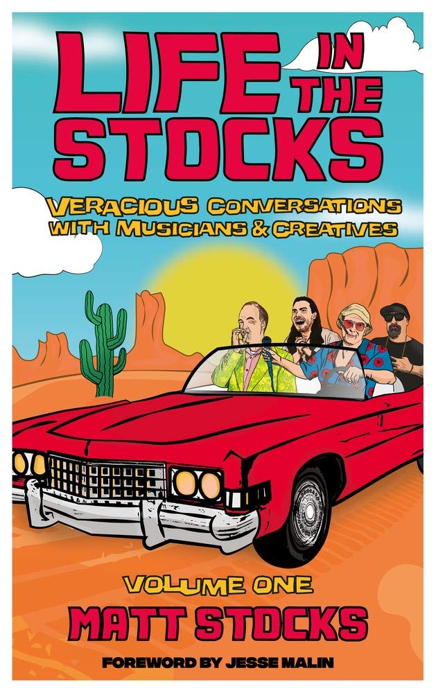 Life In The Stocks: Volume One: Veracious Conversations with Musicians & Creatives