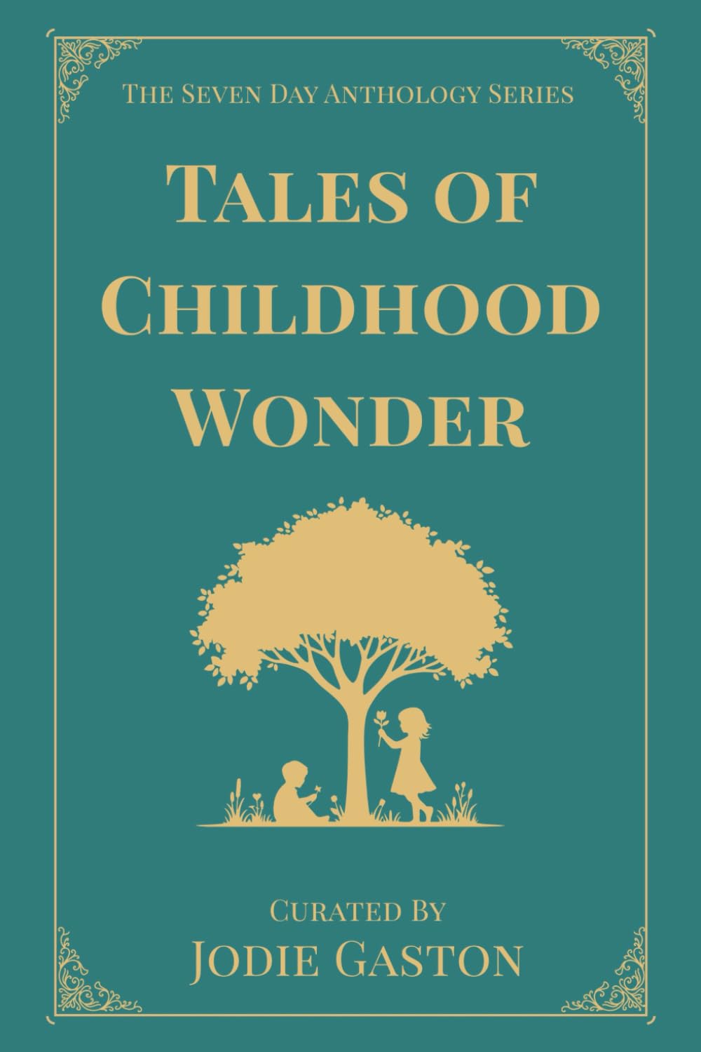 Tales of Childhood Wonder: A Seven Day Anthology of Classic Children's Stories