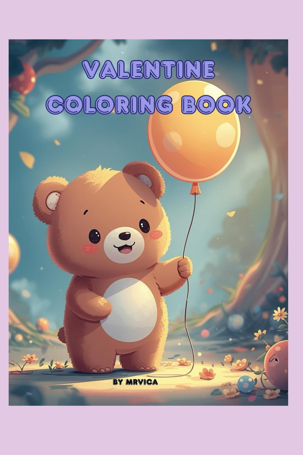Cute Valentine Coloring Book: Sweet & Cozy Designs for Teens and Adults