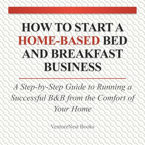 How to Start a Home-Based Bed and Breakfast Business Audiolibro Por VentureNest Books arte de portada