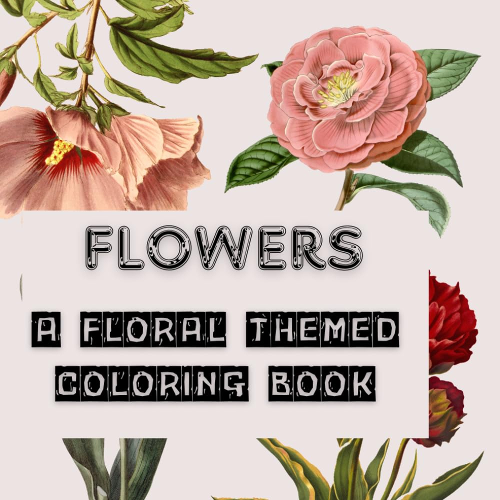 Flowers: Floral themed coloring book