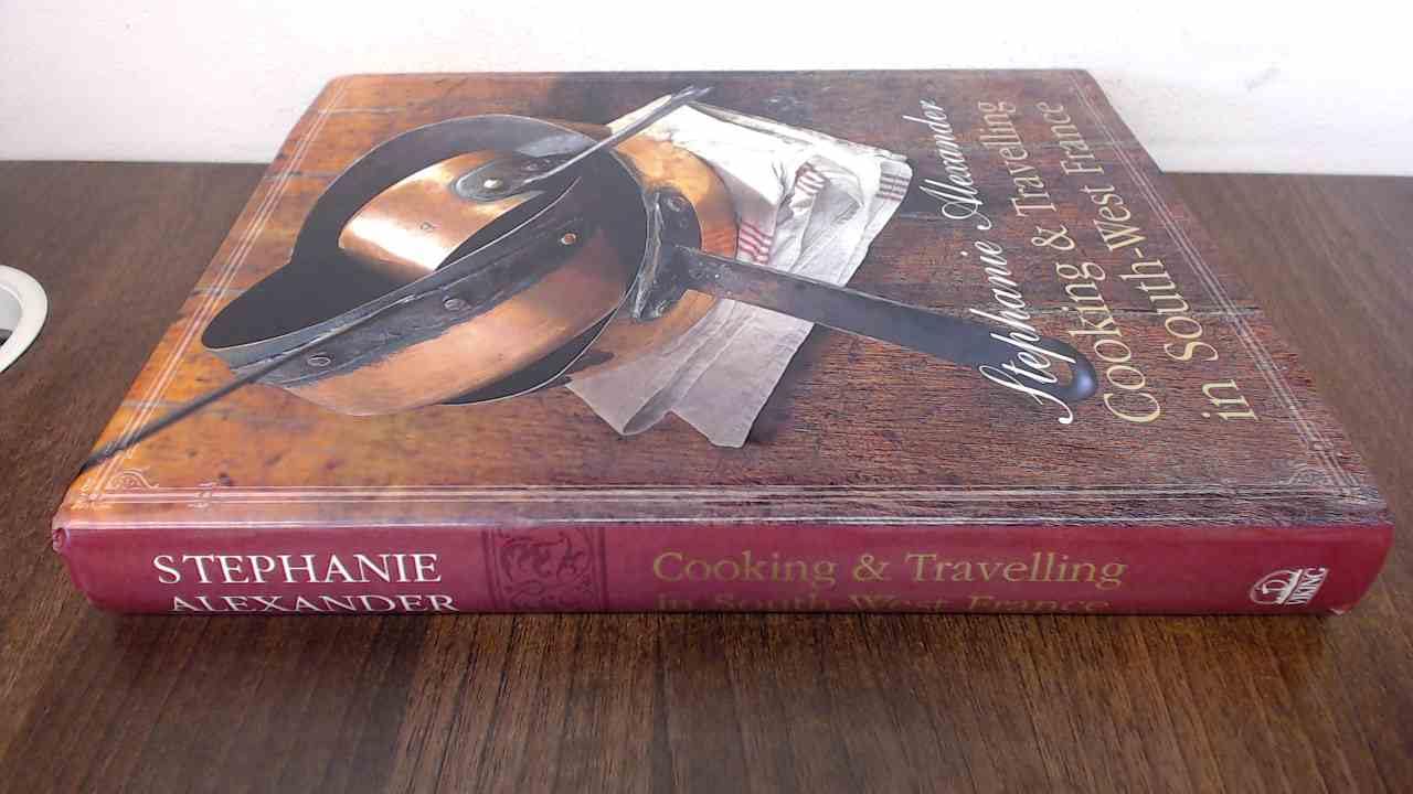 Cooking & Travelling in South-West France Hardcover – July 27, 2002