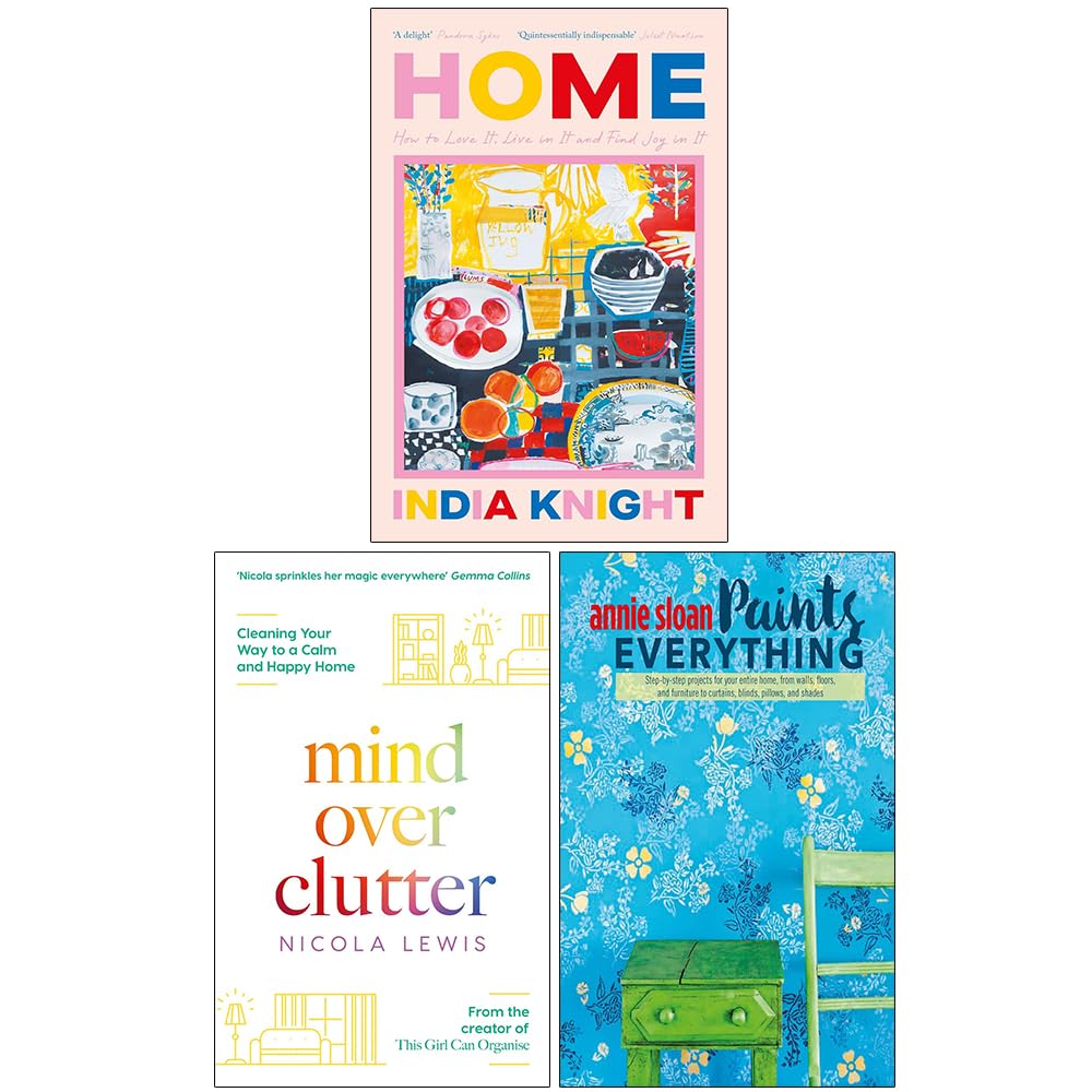 Home, Mind Over Clutter & Annie Sloan Paints Everything 3 Books Collection Set