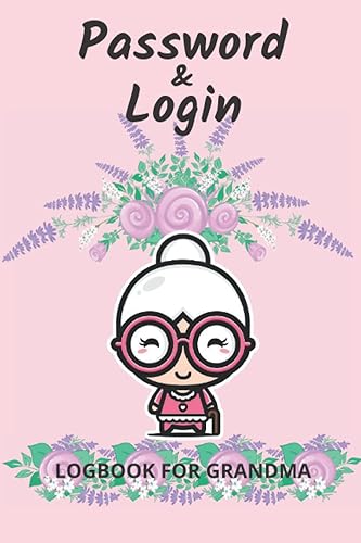 PASSWORD &amp; LOGIN LOGBOOK FOR GRANDMA: Pink Password Book with Alphabetical Tabs. Never Forget Your Passwords and Logins Again!