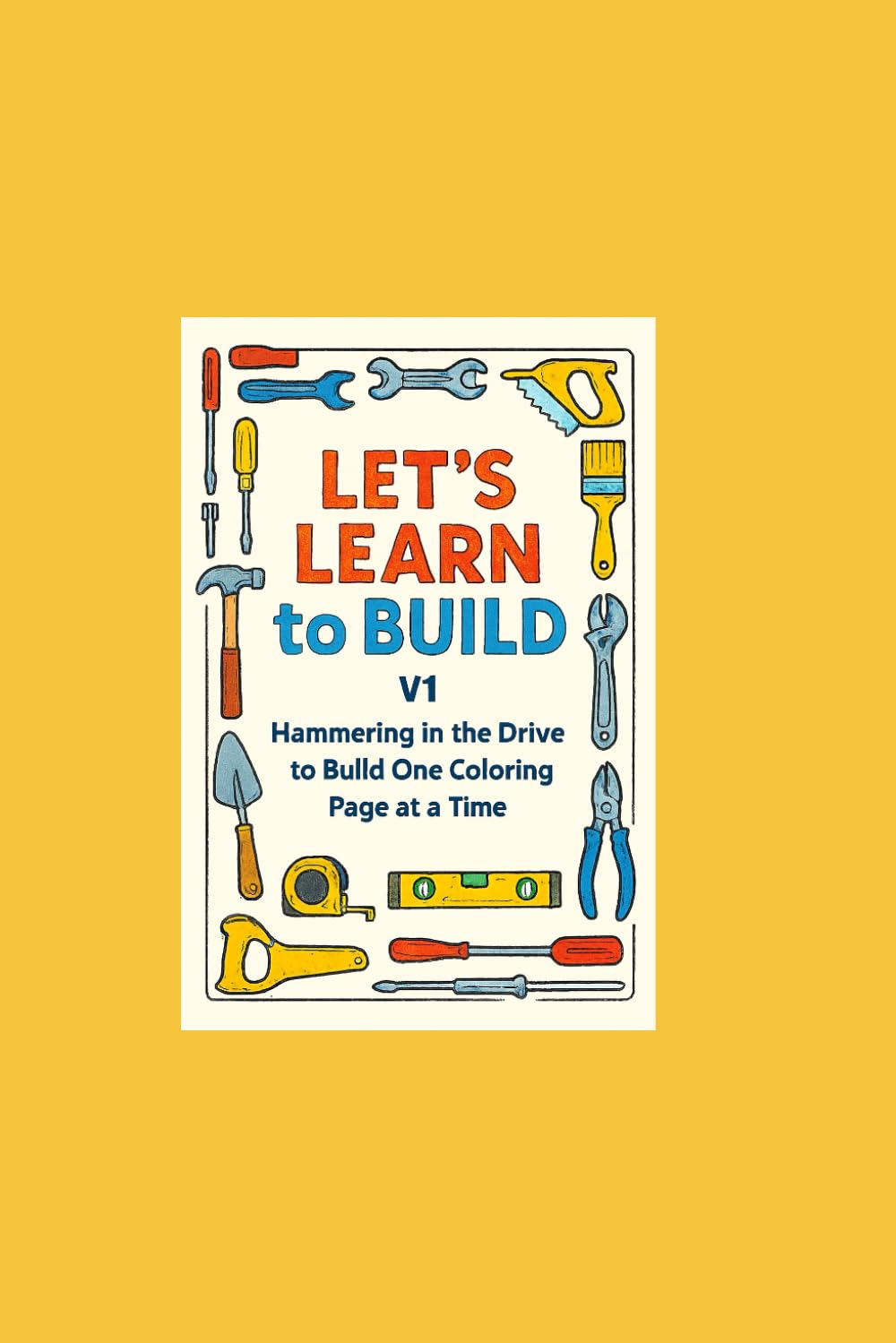 Let's Learn to Build: Coloring Our Way to Building Success