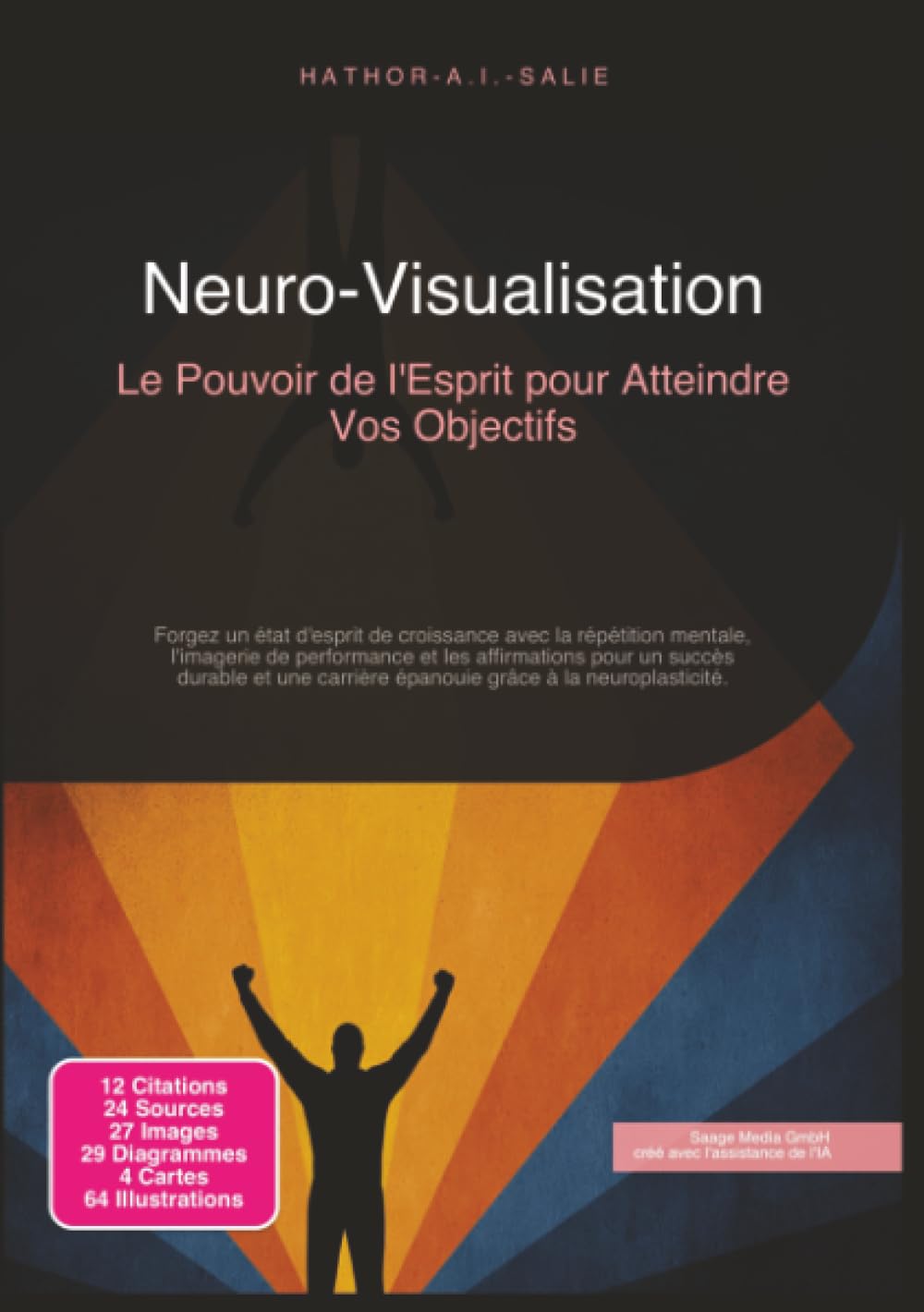 Neuro-Visualisation: Le Pouvoir de l'Esprit pour Atteindre Vos Objectifs (Développement personnel)
