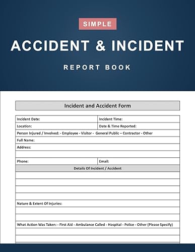 Accident and Incident Report Book: Simple Accident and Incident Record Log Book for Business, School, Restaurant, Offices or Workplaces Incident Report Notebook - 120 Pages (8.5" x 11" Inches)