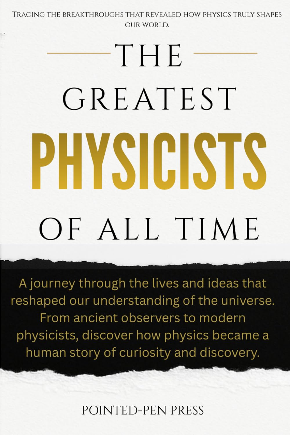 The Greatest Physicists of All Time: Minds, Discoveries, and the Quest to Understand the Universe (The Greatest of All Time)