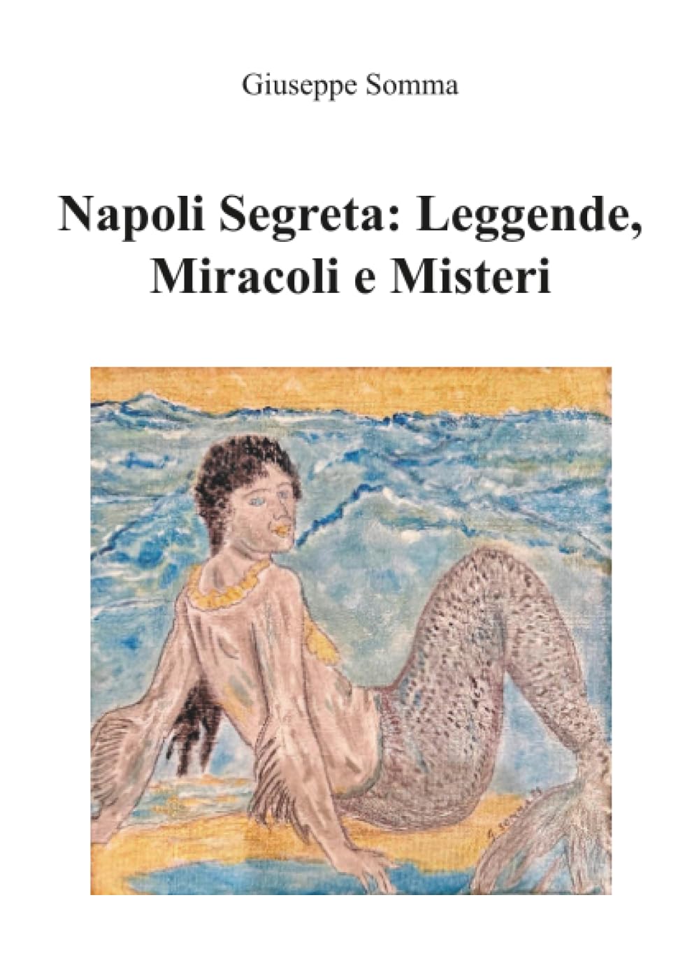 Napoli Segreta: Leggende, Miracoli e Misteri