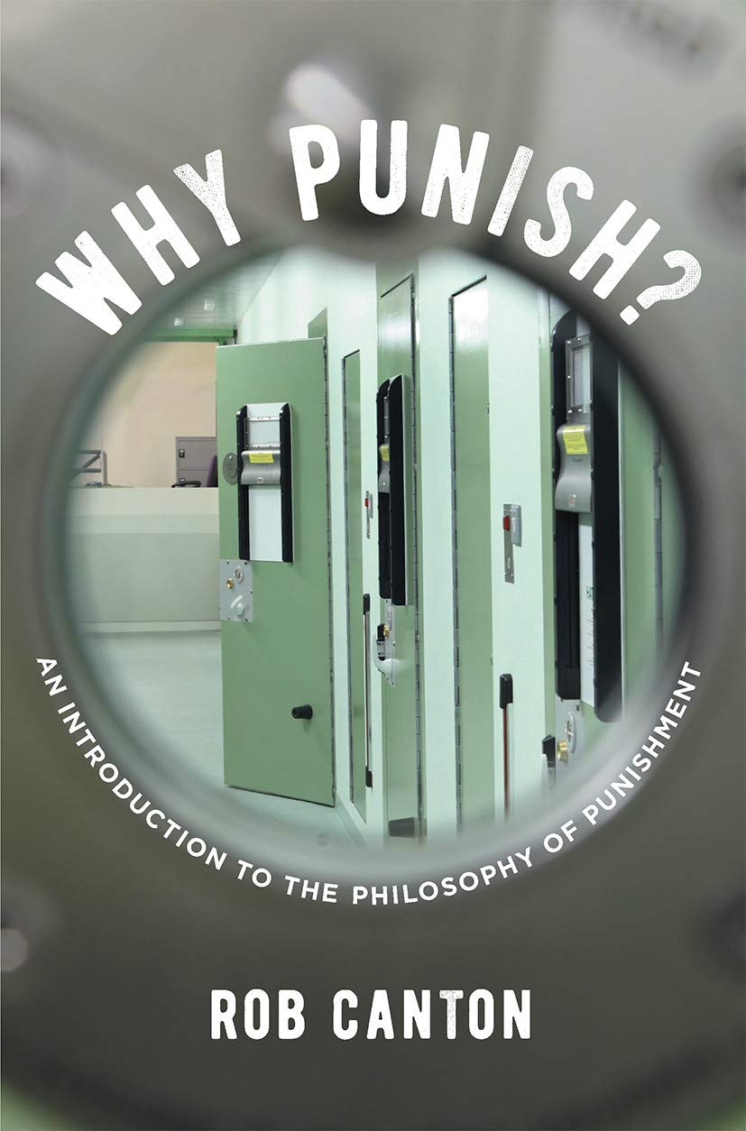 Why Punish?: An Introduction to the Philosophy of Punishment