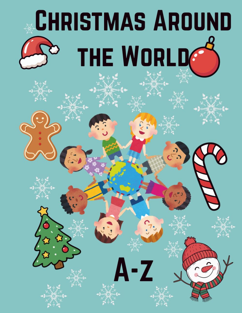 Christmas Around the World: A Global Holiday Coloring Adventure for Kids and Adults (Smart Explorers: Fun Learning Adventures for Kids 3+)