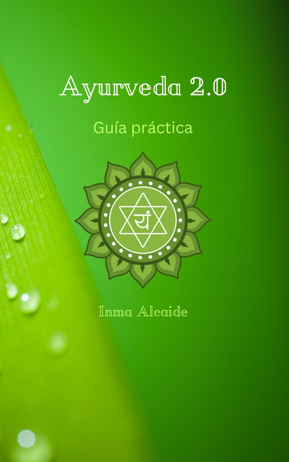 Ayurveda 2.0: Guía práctica
