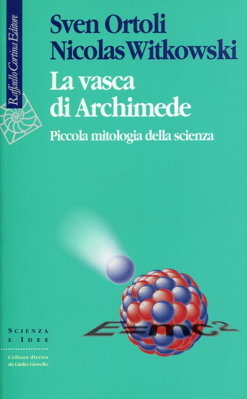 La Vasca Di Archimede. Piccola Mitologia Della Scienza - 4