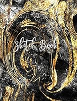 Sketch Book: for Drawing, Doodling or Sketching. Large Notebook: 109 Pages, 8.5" x 11". Black and Gold Marble Cover Sketchbook Blank Paper Drawing and Write Journal 1709171081 Book Cover