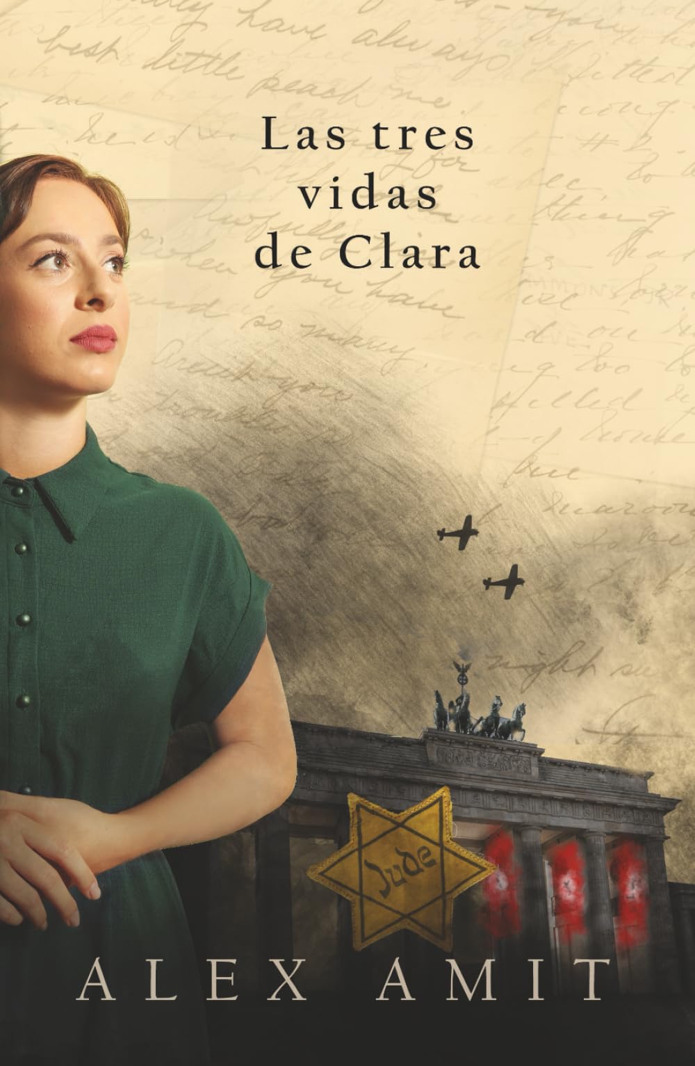 Las tres vidas de Clara (Las heroínas de la Segunda Guerra Mundial)