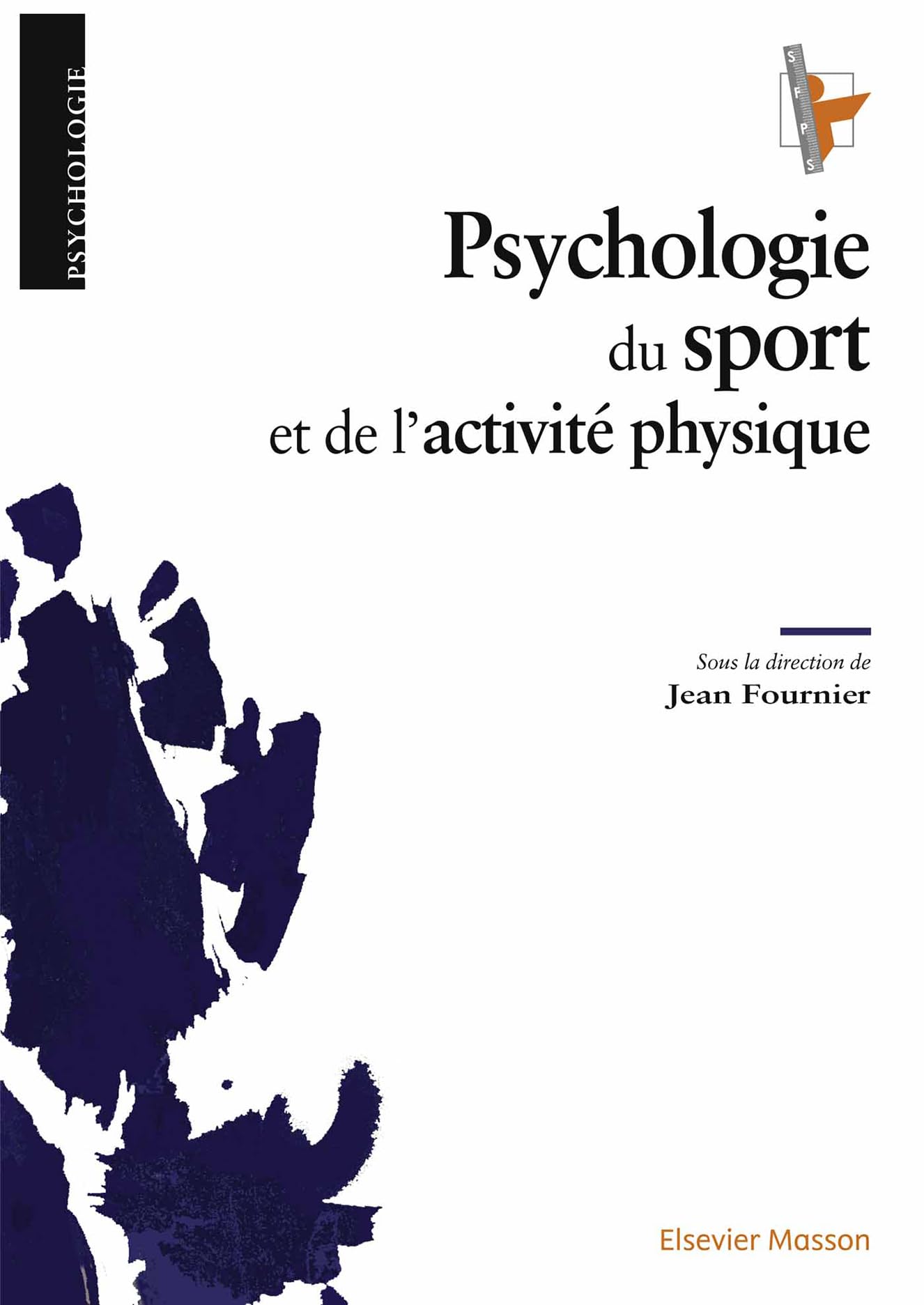 Psychologie du sport et de l'activité physique (French Edition)