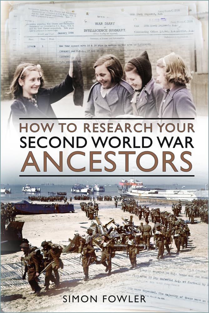 How to Research your Second World War Ancestors. Fowler 9781803994499 New**