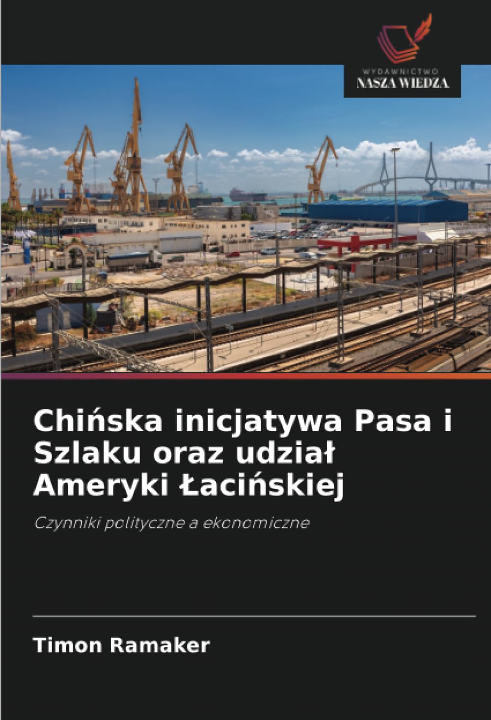Chińska inicjatywa Pasa i Szlaku oraz udzial Ameryki Lacińskiej: Czynniki polityczne a ekonomiczne