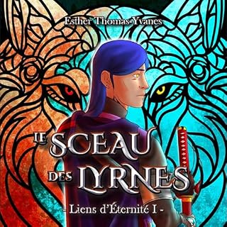 Couverture de Liens d'&Eacute;ternit&eacute; I - Le Sceau des Lyrnes