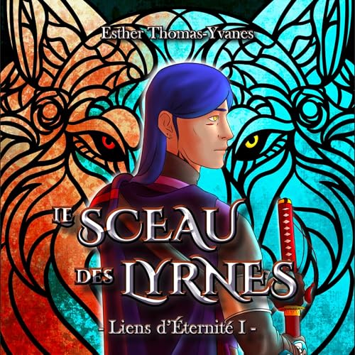 Liens d'&Eacute;ternit&eacute; I - Le Sceau des Lyrnes cover art