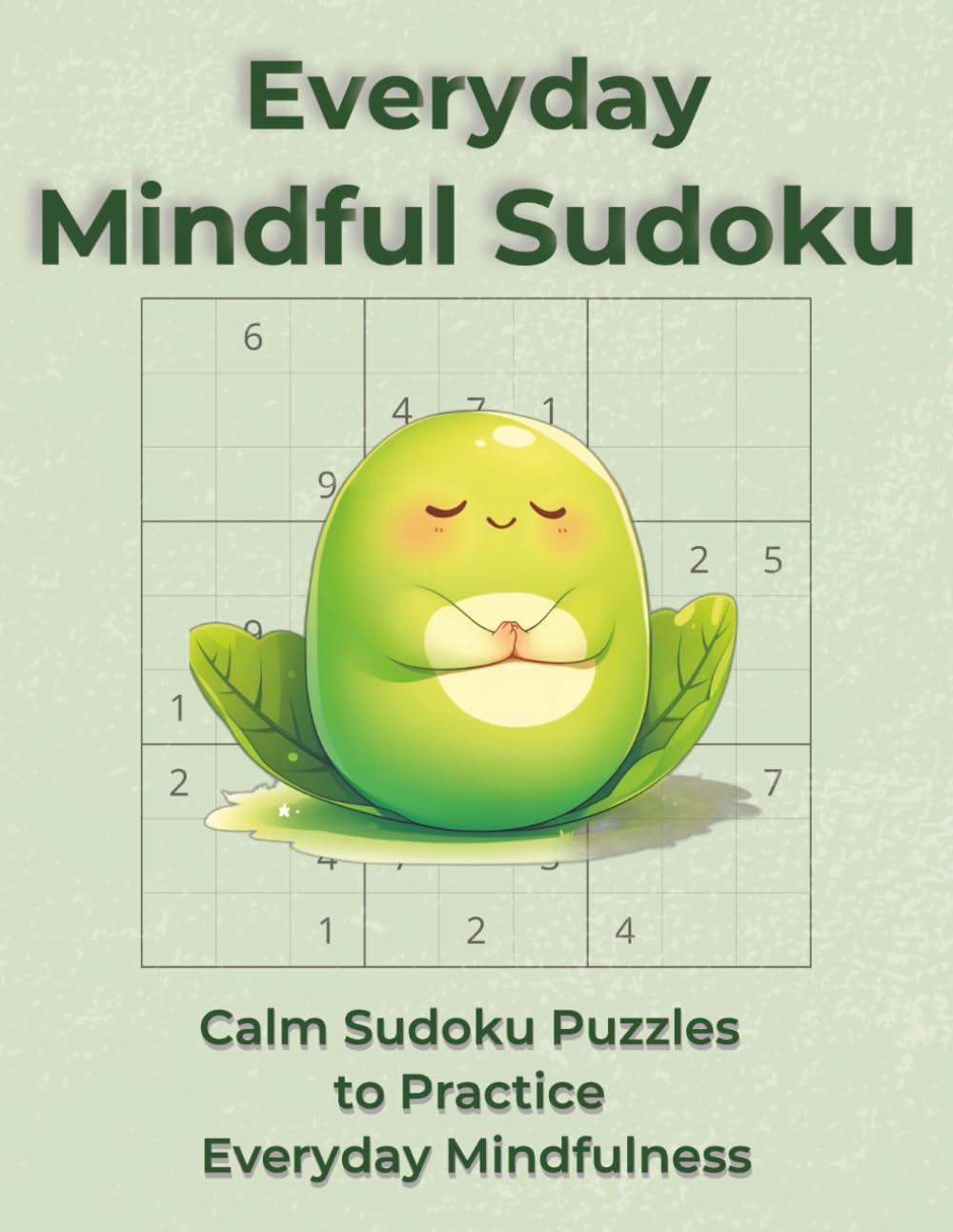 Everyday Mindful Sudoku: Calm Sudoku Puzzles to Practice Everyday Mindfulness