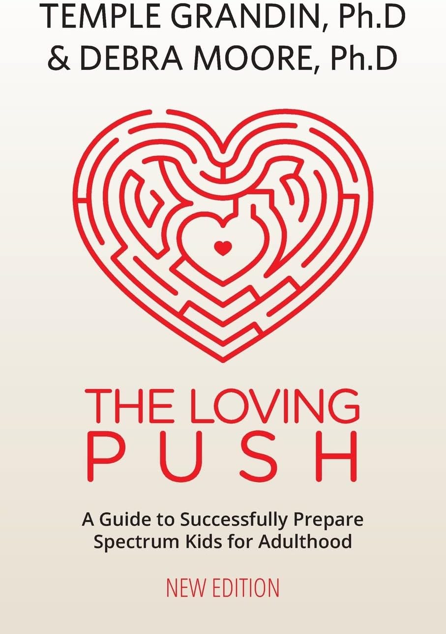 Future Horizons Incorporated The Loving Push: A Guide to Successfully Prepare Spectrum Kids for Adulthood