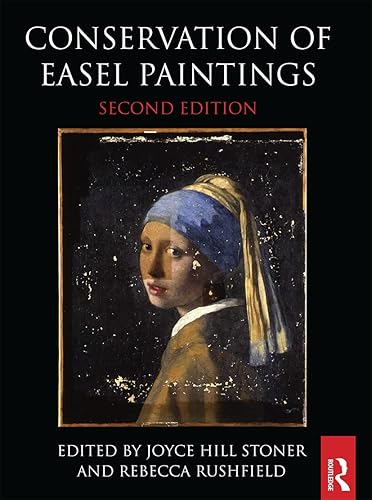 Conservation of Easel Paintings (Routledge Series in Conservation and Museology)