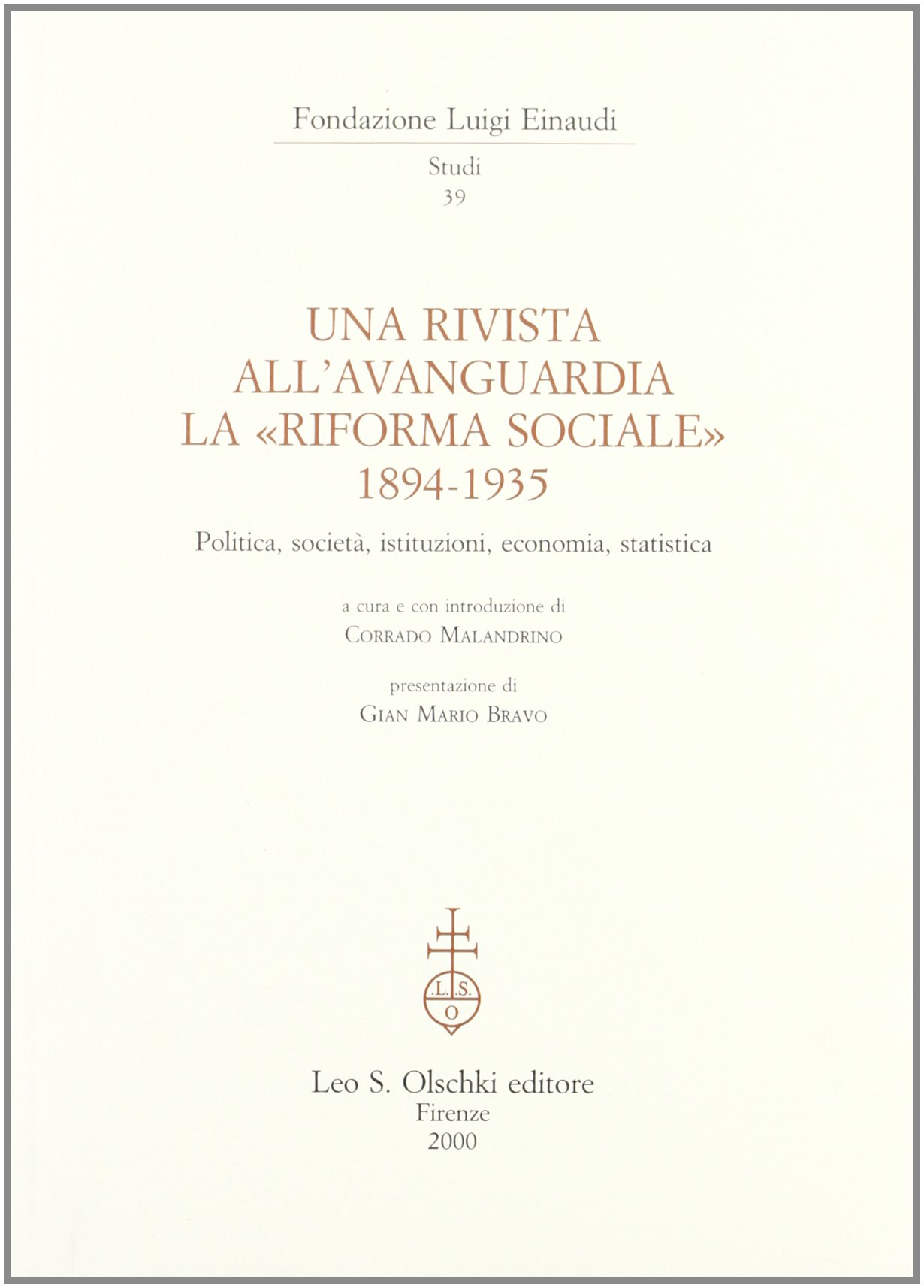 Una rivista all'avanguardia. La «Riforma Sociale» 1894-1935. Politica, società, istituzioni, economia, statistica