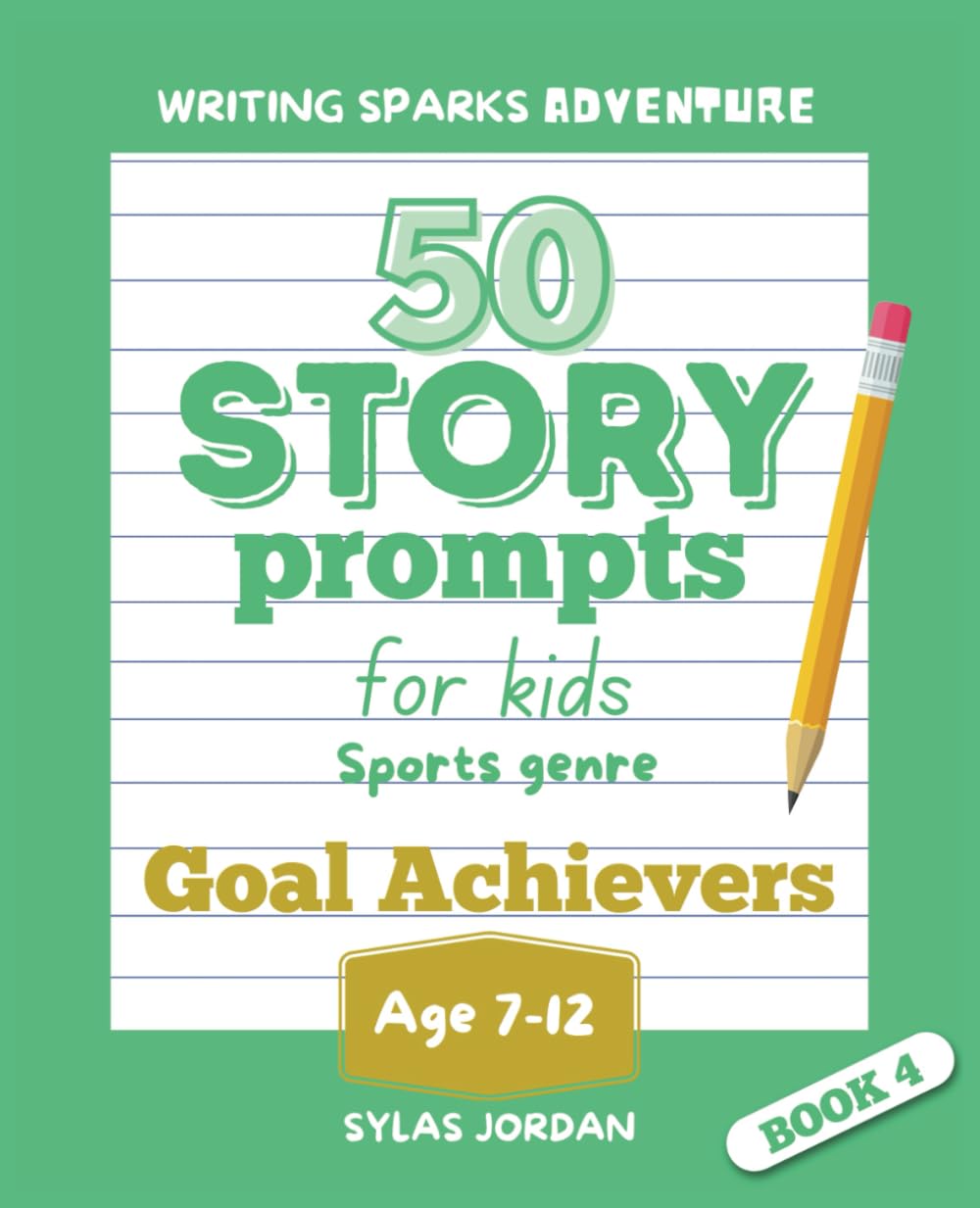 50 Story Prompts for Kids Aged 6-12 in the Sports Fiction Genre: Unlock Your Child's Imagination Through Sports Stories!
