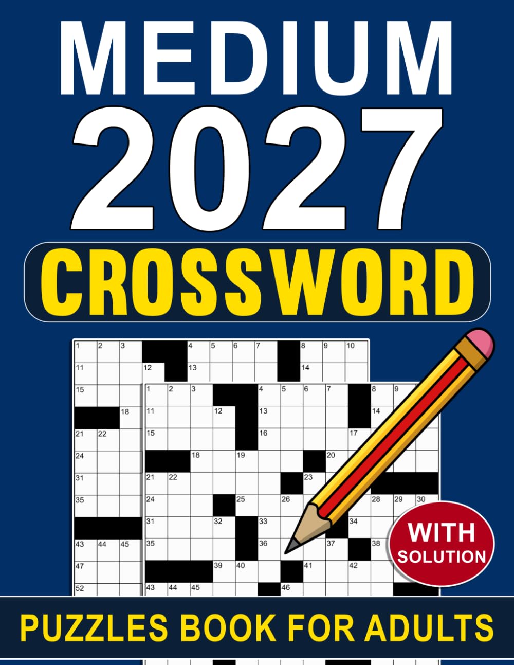 2027 Medium Crossword Puzzles Book For Adults: Engaging Crossword Challenges to Improve Focus, Vocabulary, and Problem-Solving Skills