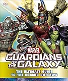 Marvel Guardians of the Galaxy: The Ultimate Guide to the Cosmic Outlaws