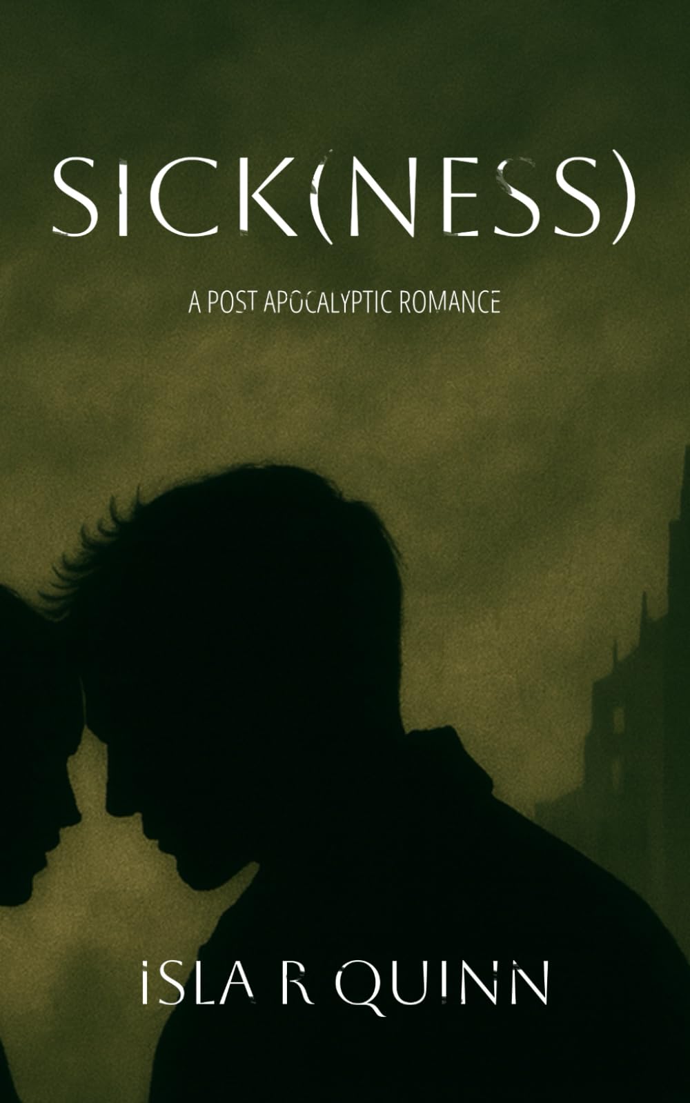 Sick(ness): A Post Apocalyptic Romance: 1