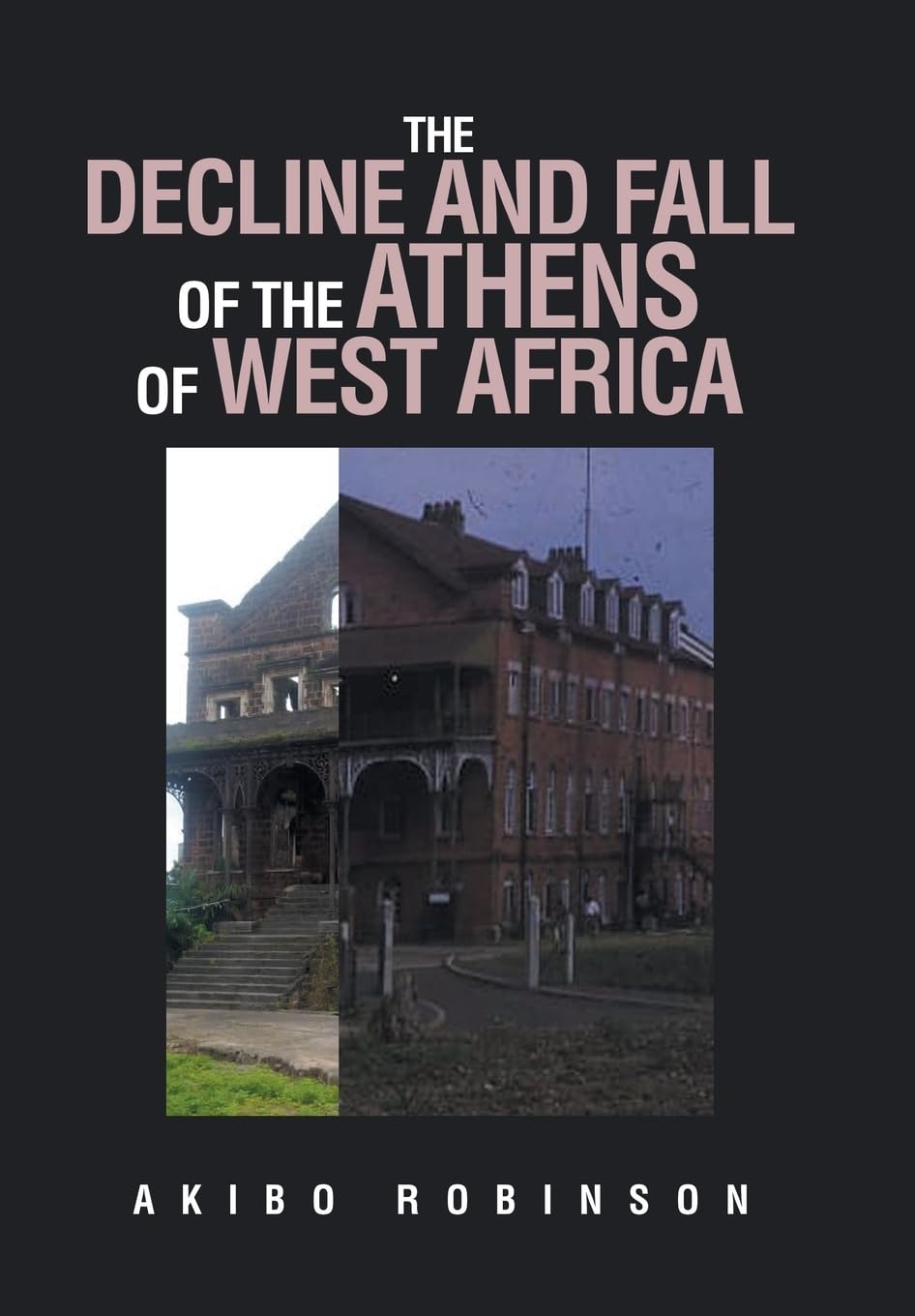 The Decline and Fall of the Athens of West Africa
