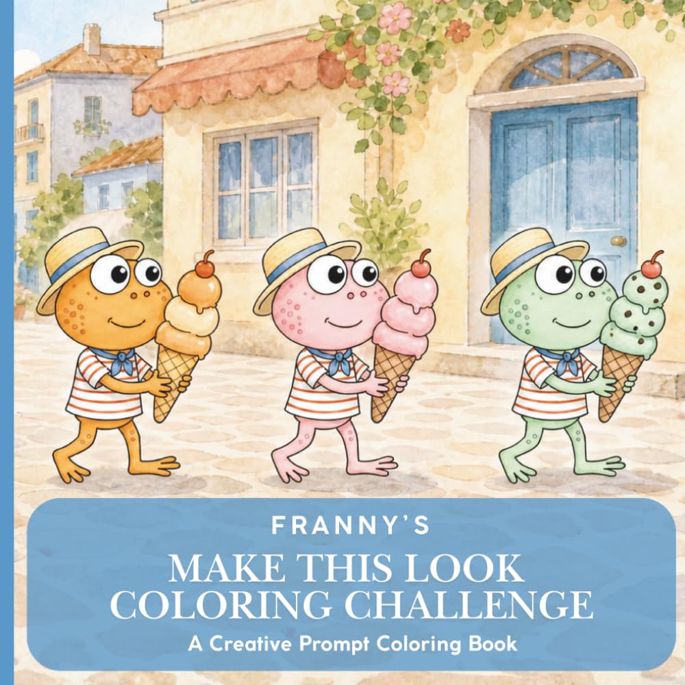 Franny's Creative Coloring Challenge: A Creative Word Prompt Coloring Book for Adults & Teens with Inspiration for Texture, Pattern, Pallet and Imagination (Franny Frog Activity Books)