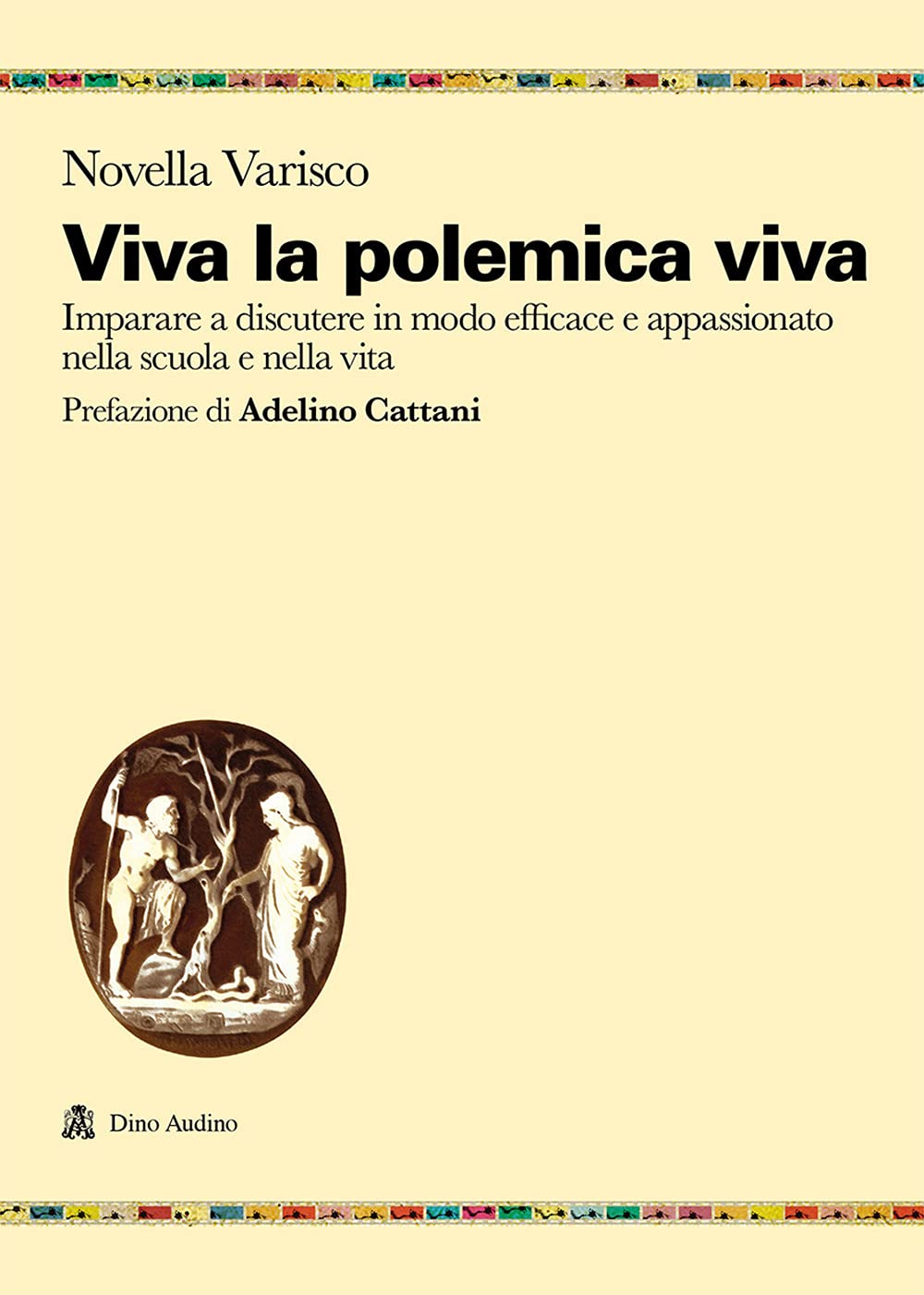 Viva La Polemica Viva. Imparare A Discutere In Modo Efficace E Appassionato Nella Scuola E Nella Vita - 4