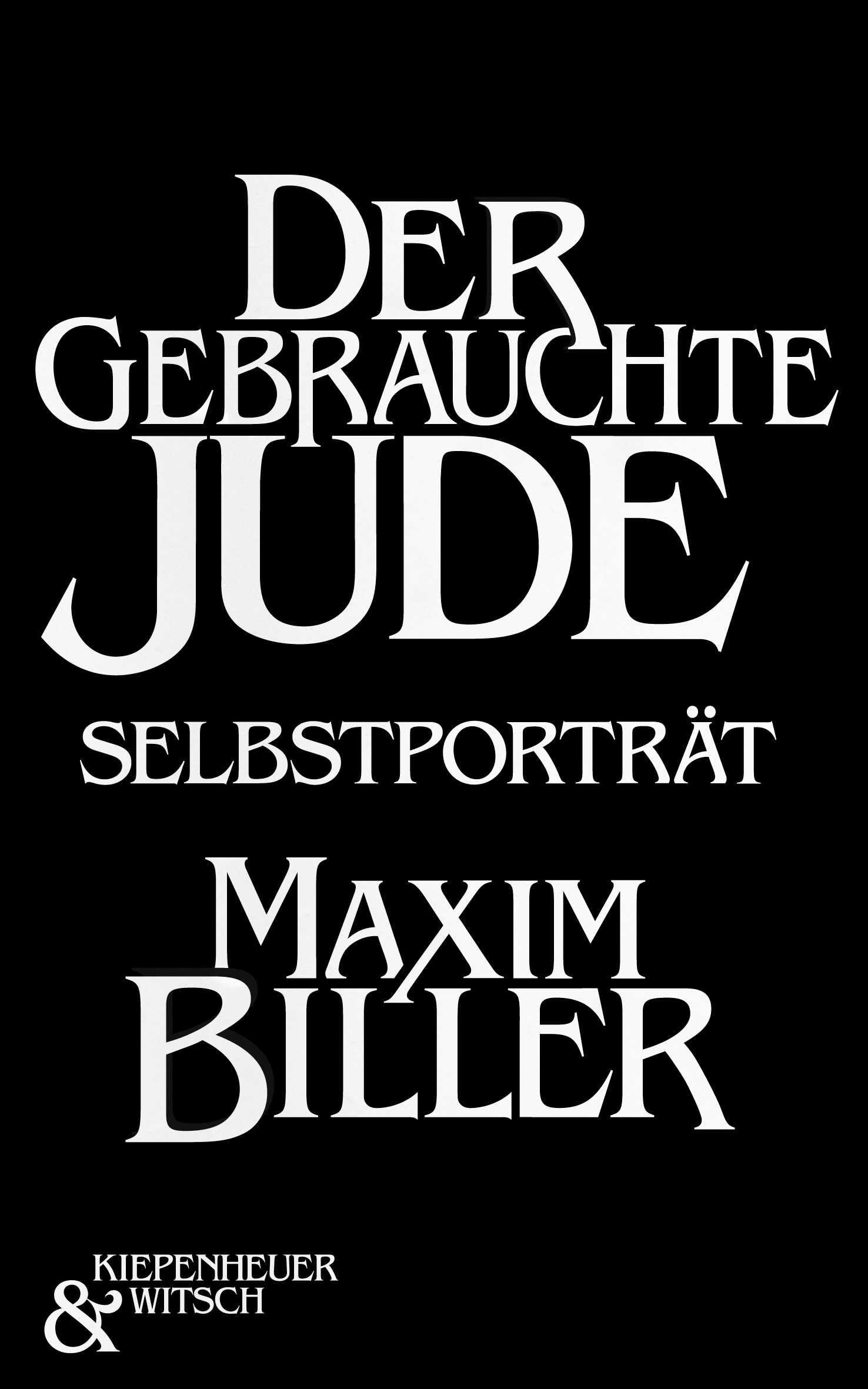 Der gebrauchte Jude: Ein Selbstporträt