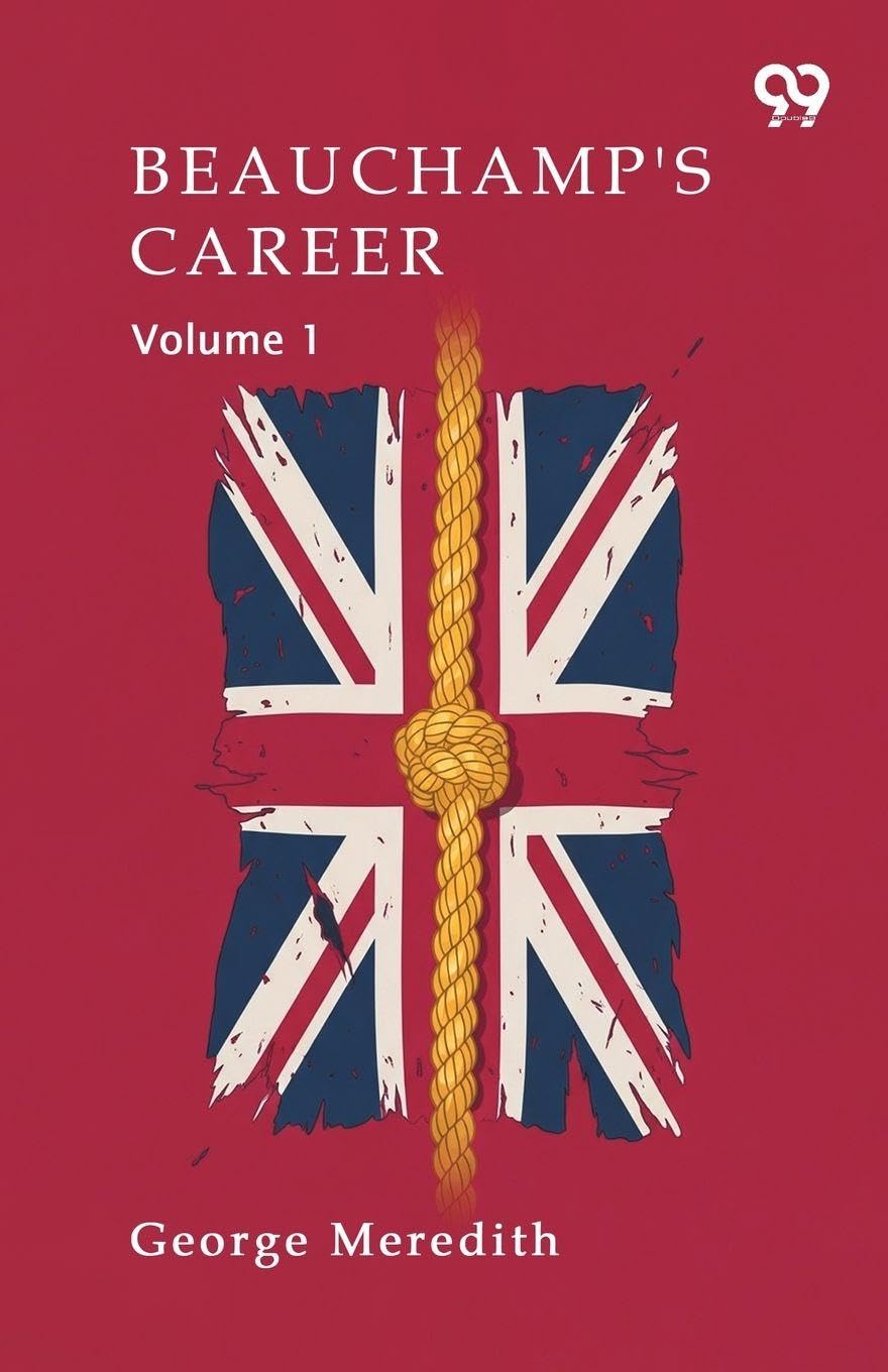 Beauchamp's Career Volume 1