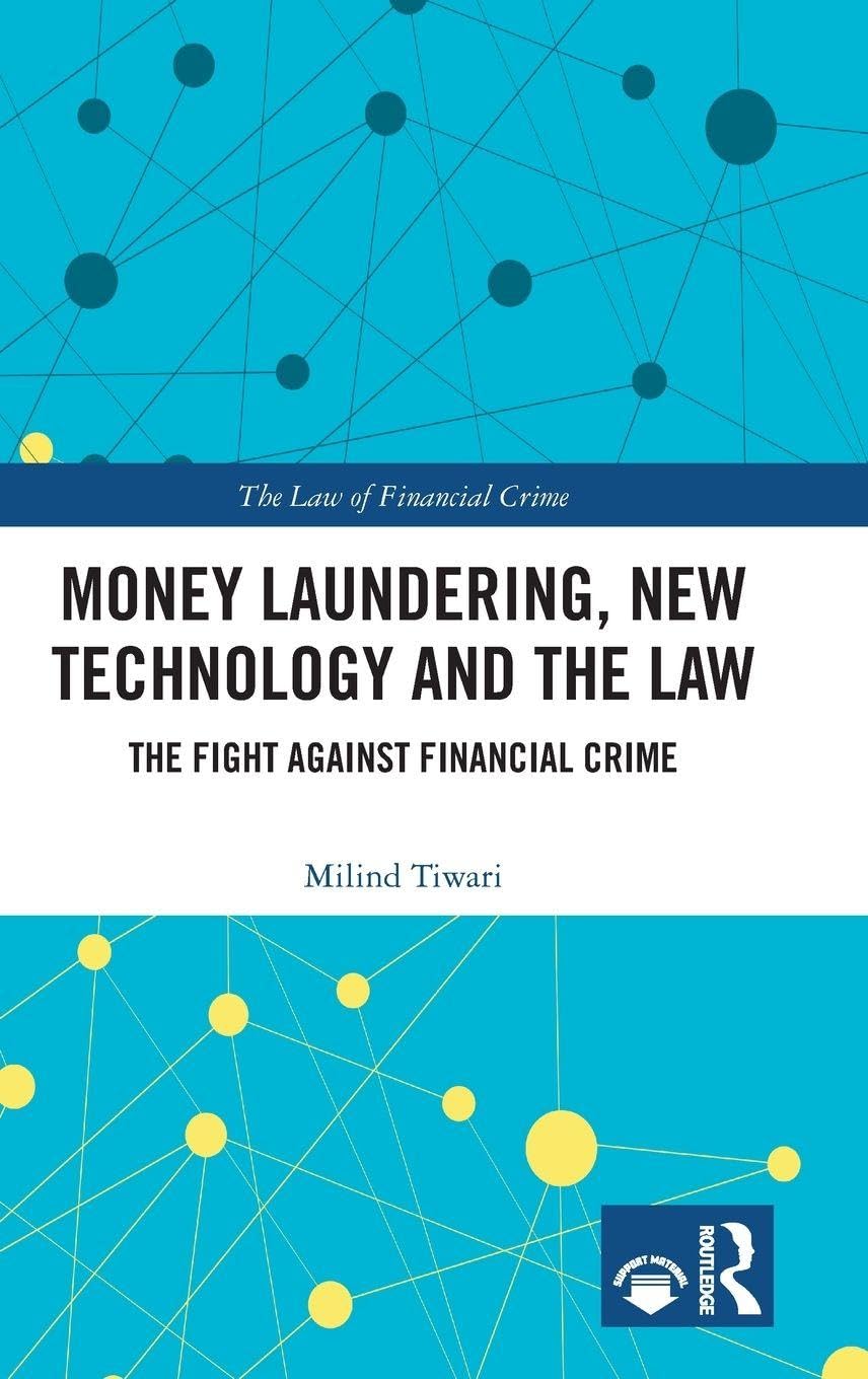 Money Laundering, New Technology and the Law: The Fight Against Financial Crime (The Law of Financial Crime)