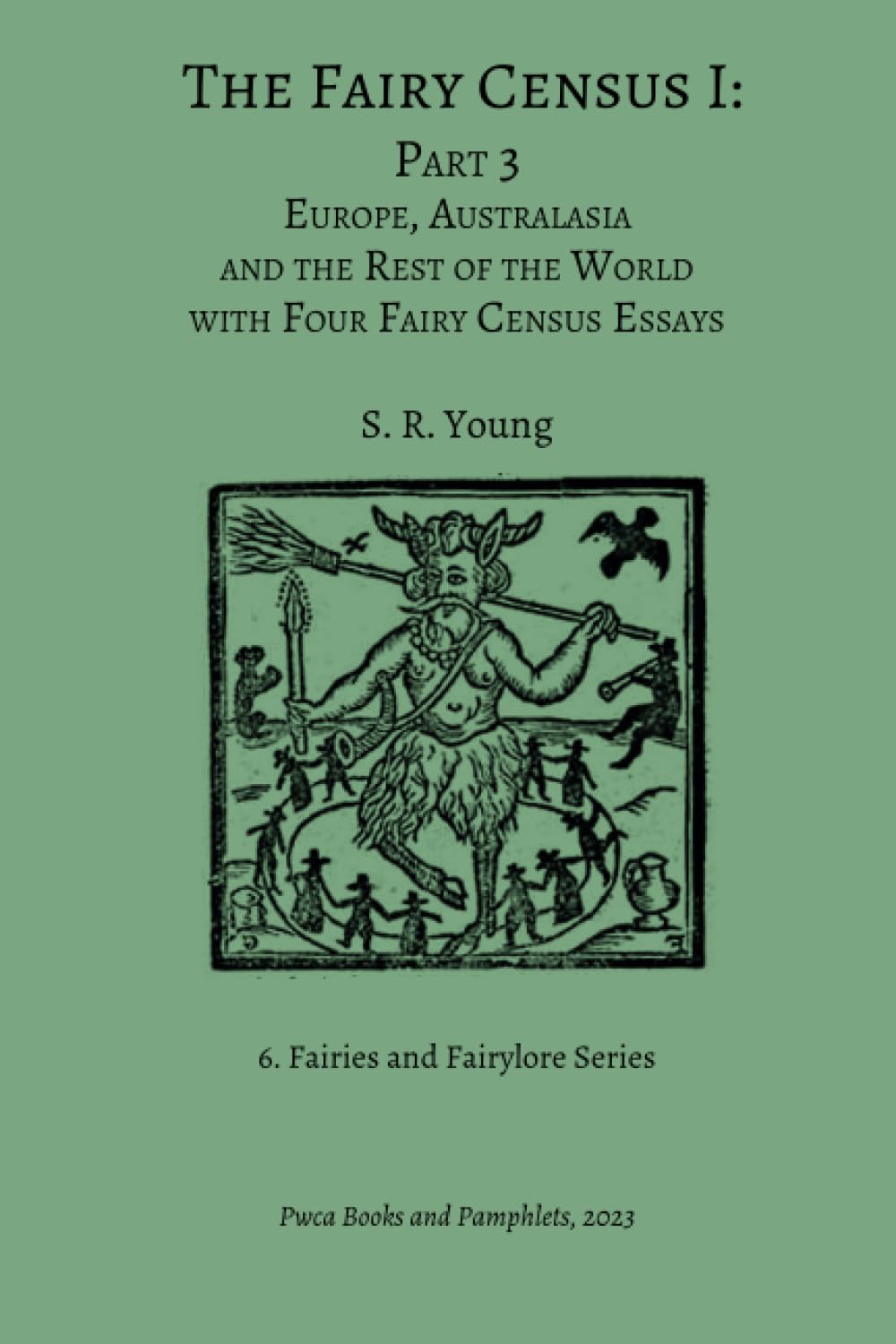 The Fairy Census I: Part 3, Europe, Australasia, and the Rest of the World with Four Fairy Census Essays