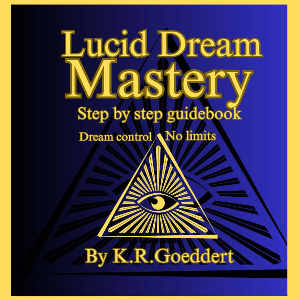 Lucid dream mastery: Step by step guide to total lucidity