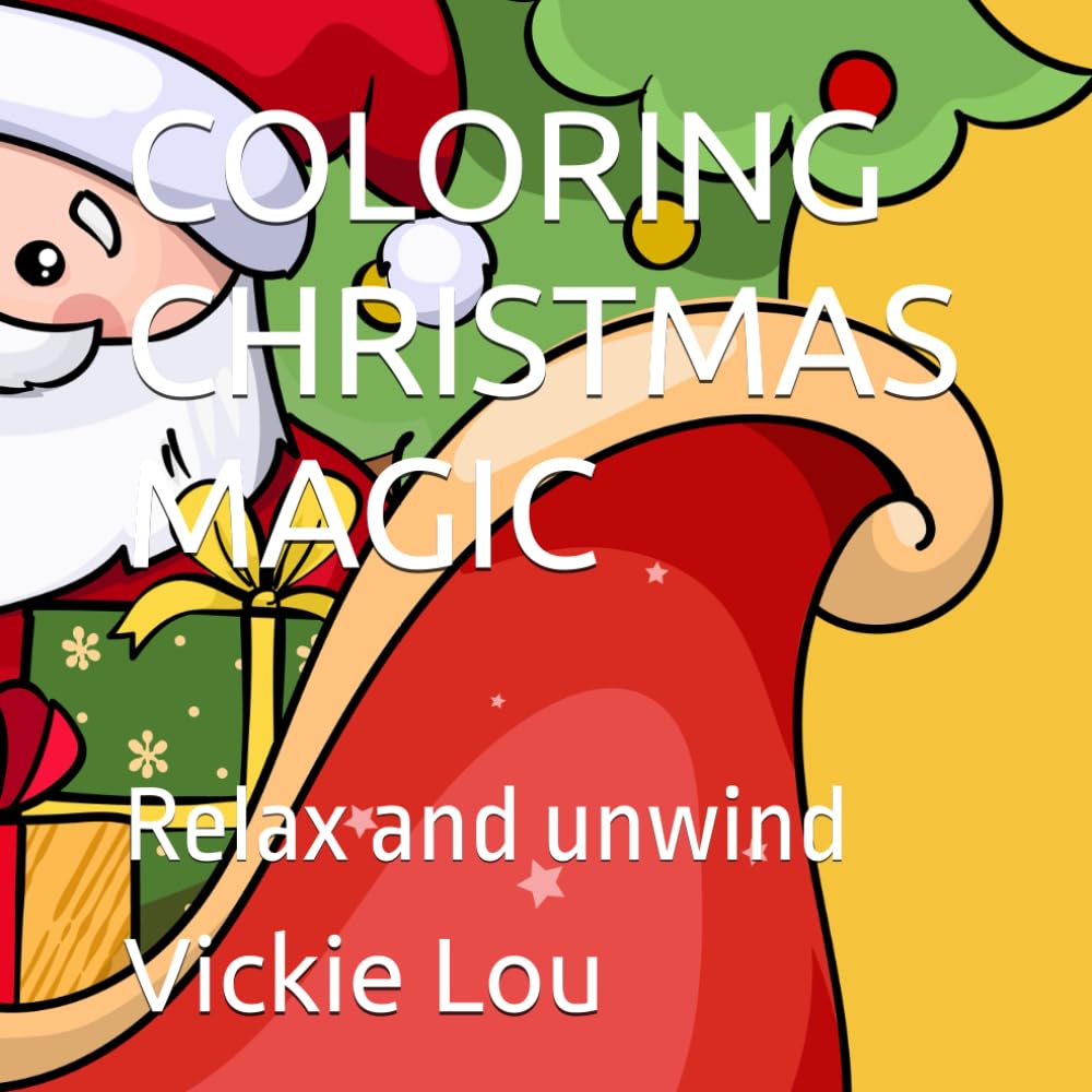 COLORING CHRISTMAS MAGIC: Relax and unwind