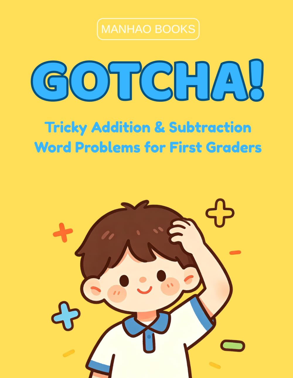 GOTCHA! Tricky Addition & Subtraction Word Problems for First Graders