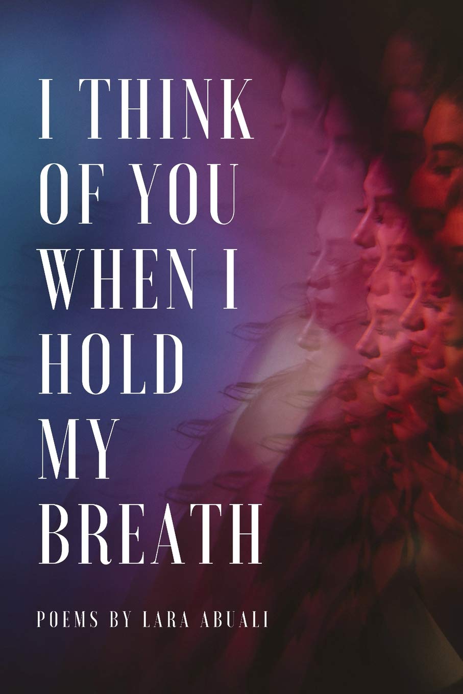 I Think of You When I Hold My Breath: Poems