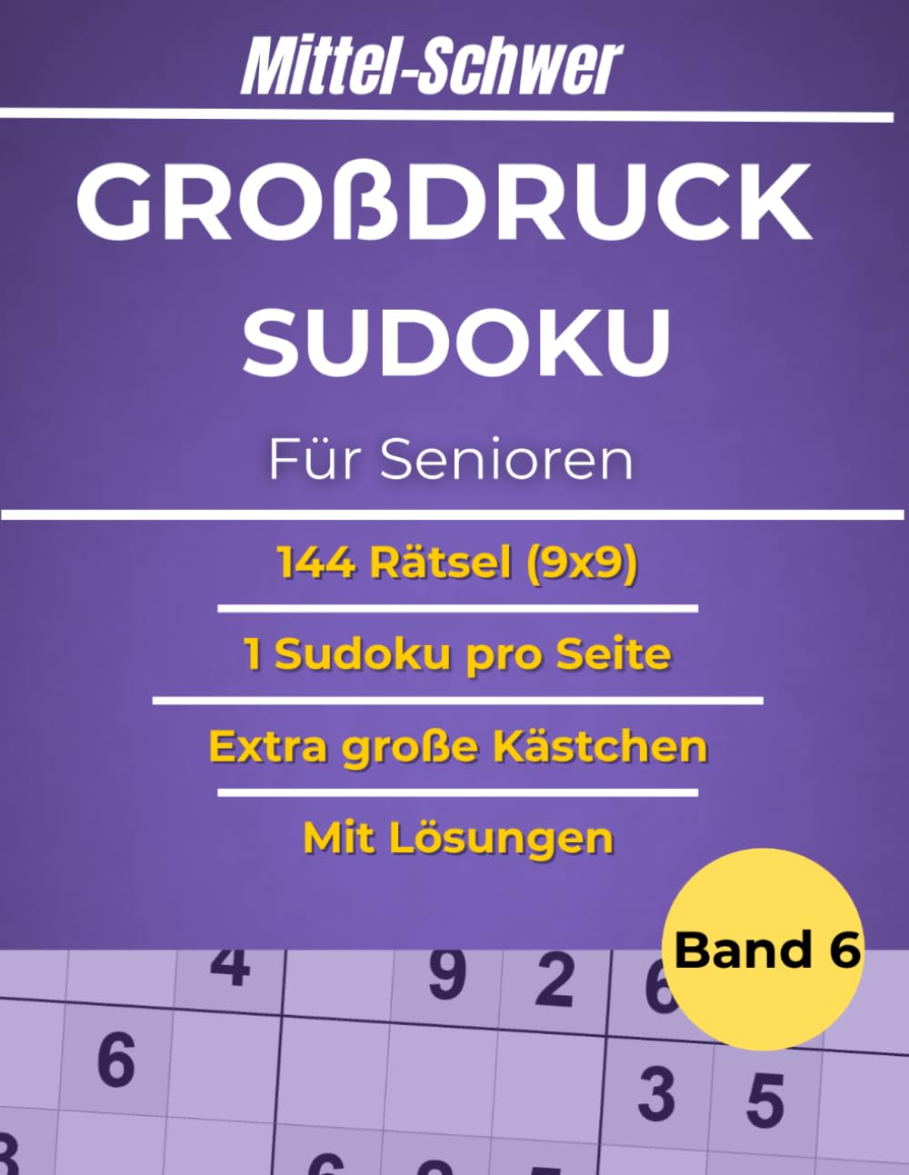 Sudoku Großdruck für Senioren – 144 Sudoku Rätsel MITTEL bis SCHWER (9x9) | Rätselbuch mit großen Kästchen | Anspruchsvolle Logikrätsel & Denksport: ... Kästchen (Großdruck Sudoku für Senioren)