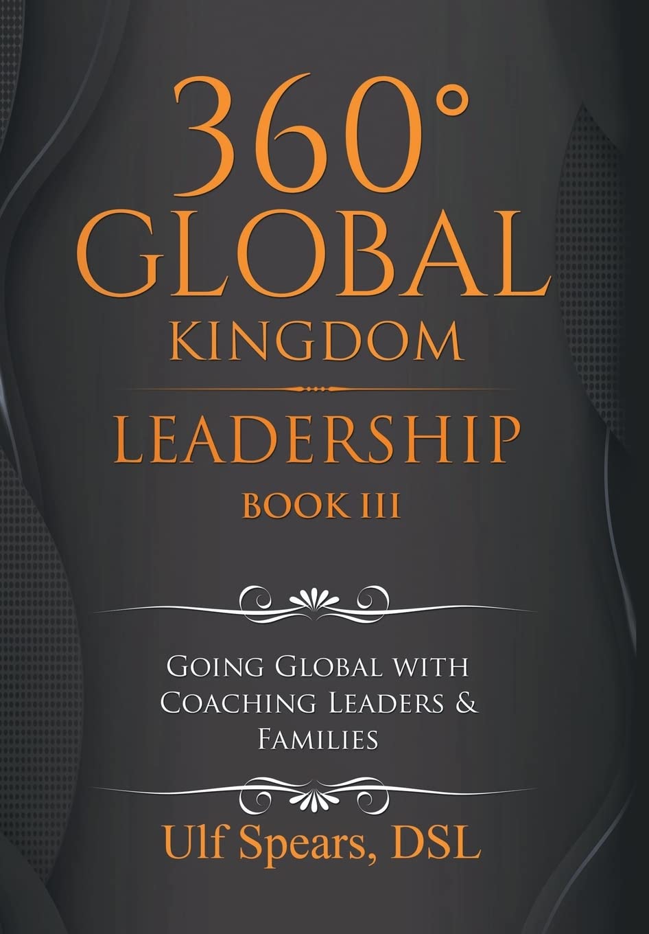 360' Global Kingdom Leadership: Book Iii