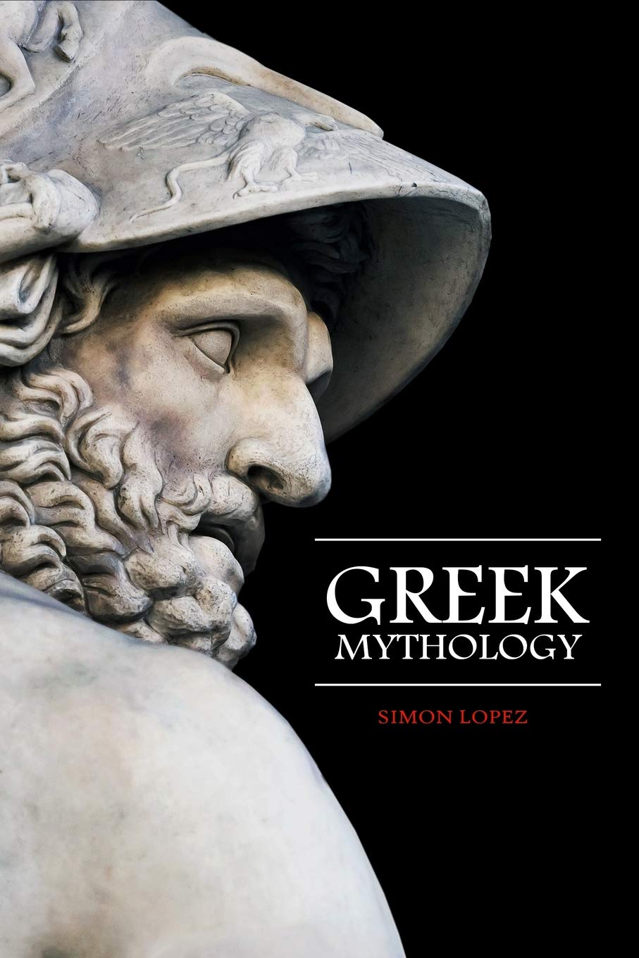 Greek Mythology: Fascinating Myths and Legends of Gods, Goddesses, Heroes, and Monster from the Ancient Greek Mythology
