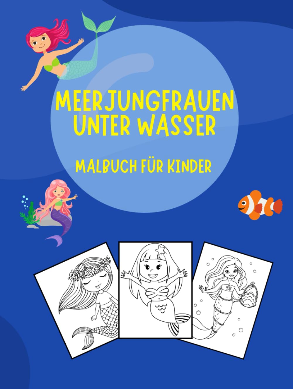 MEERJUNGFRAUEN UNTER WASSER: MALBUCH FÜR KINDER